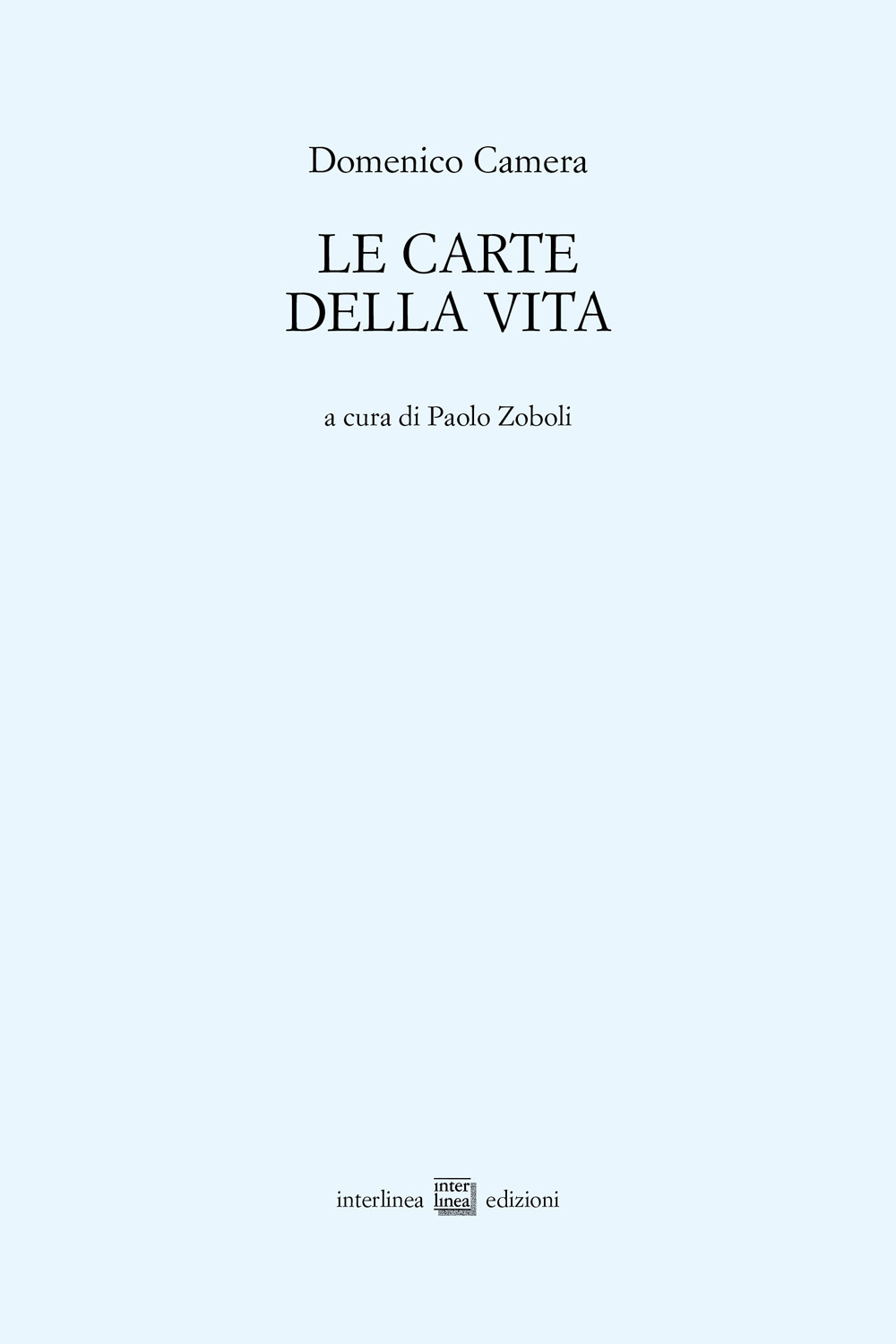 Le carte della vita. Poesie 1960-2013