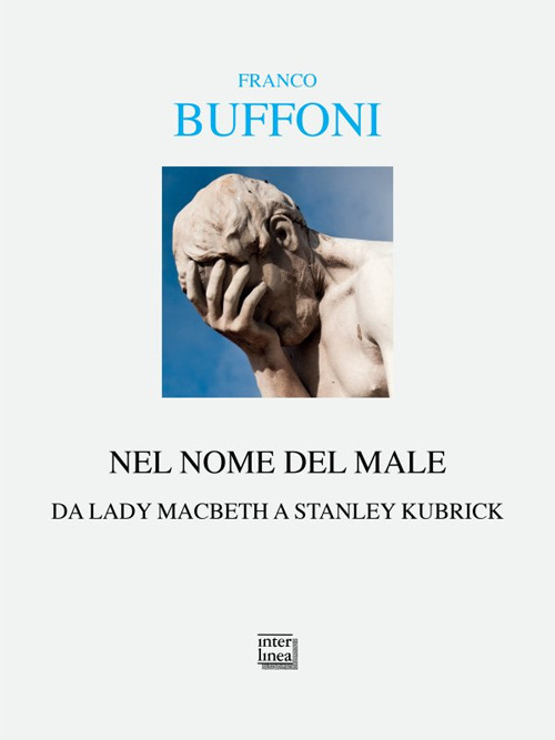 Nel nome del male. Da Lady Macbeth a Kubrick