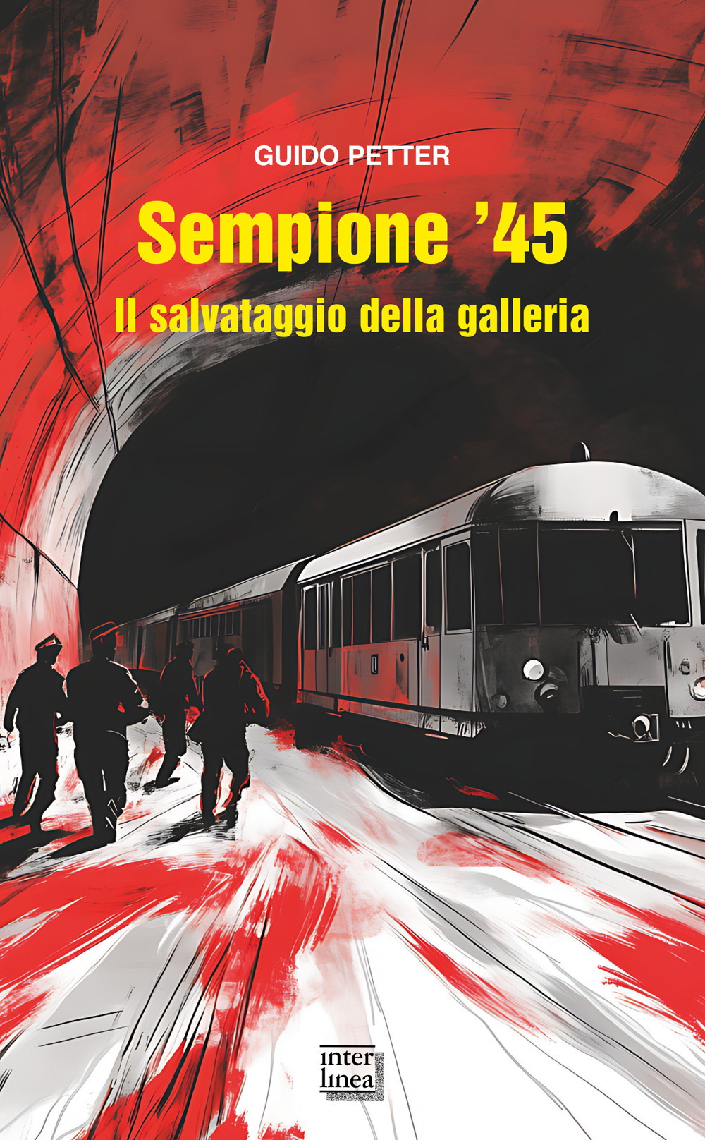 Sempione '45. Il salvataggio della galleria. Nuova ediz.