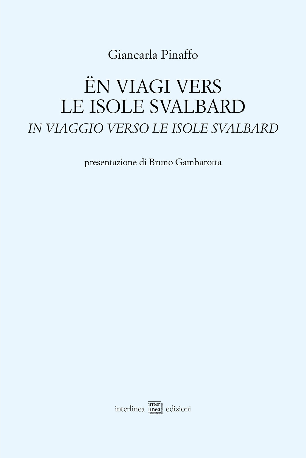 Ën viagi vers le isole Svalbard-In viaggio verso le isole Svalbard (Titolo non distribuito Messaggerie)