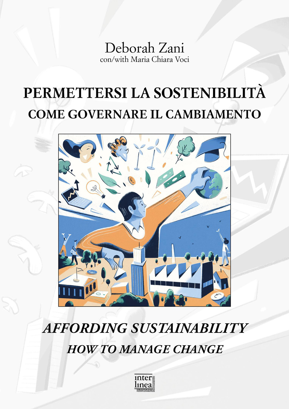 Permettersi la sostenibilità. Come governare il cambiamento-Affording sustainability. How to manage change. Ediz. bilingue
