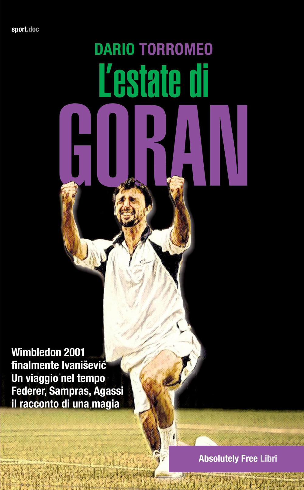 L'estate di Goran. Wimbledon 2001, finalmente Ivanisevic