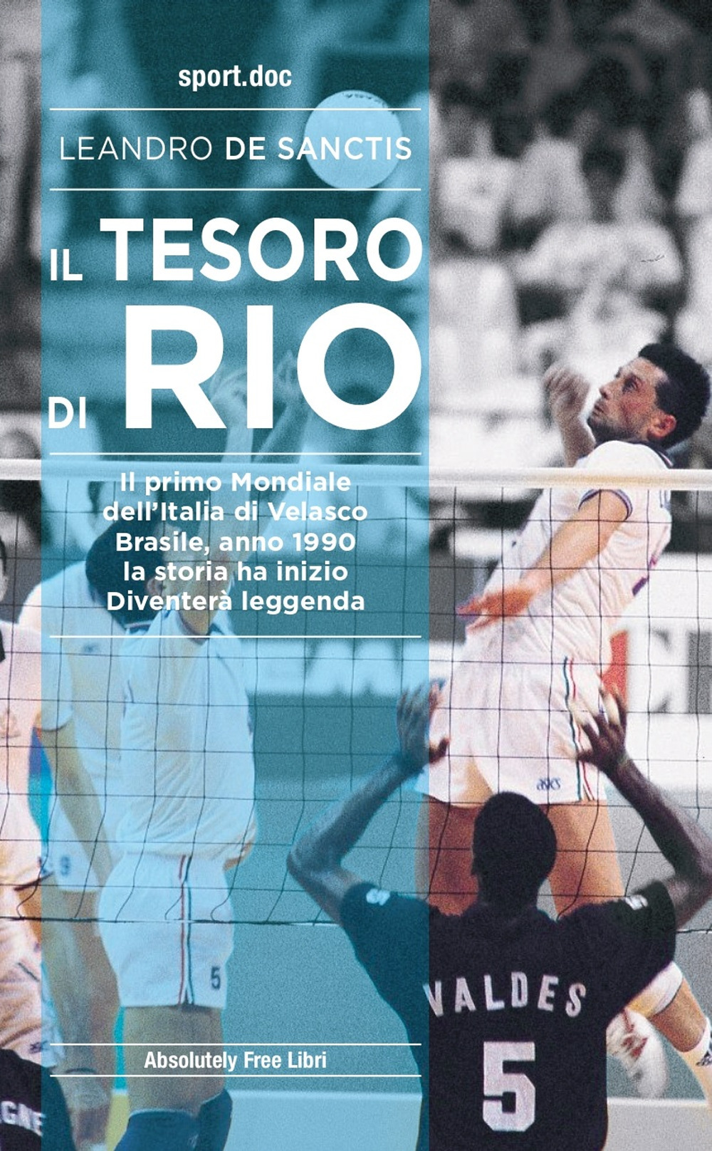 Il tesoro di Rio. Il primo mondiale dell'Italia di Velasco. Brasile, anno 1990: la storia ha inizio. Diventerà leggenda