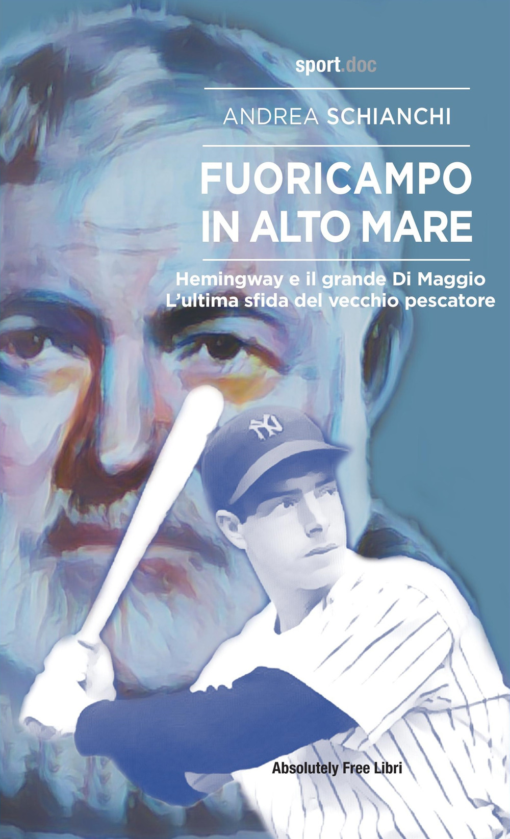 Fuoricampo in alto mare. Hemingway e il grande Di Maggio. L'ultima sfida del vecchio pescatore