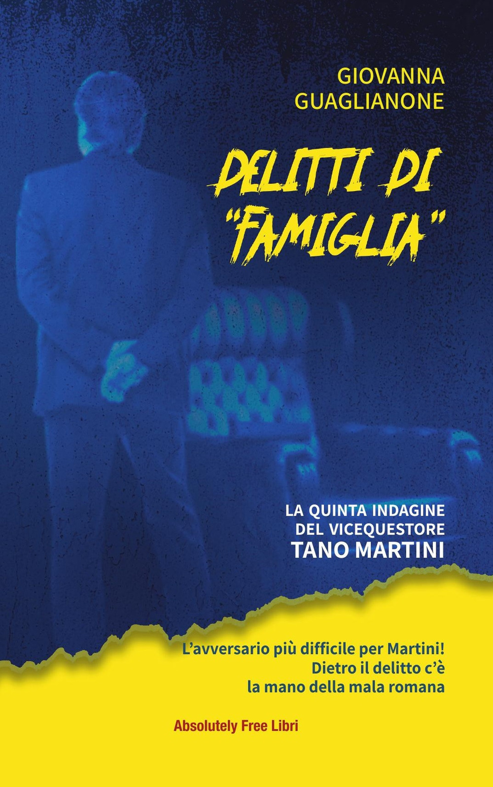 Delitti di «famiglia». La quinta indagine del commissario Tano Martini