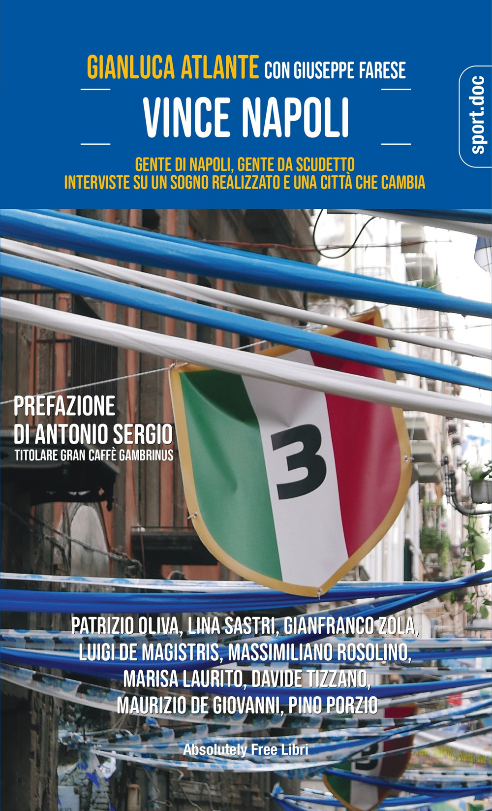 Vince Napoli. Gente di Napoli, gente da scudetto. Interviste su un sogno realizzato e una città che cambia