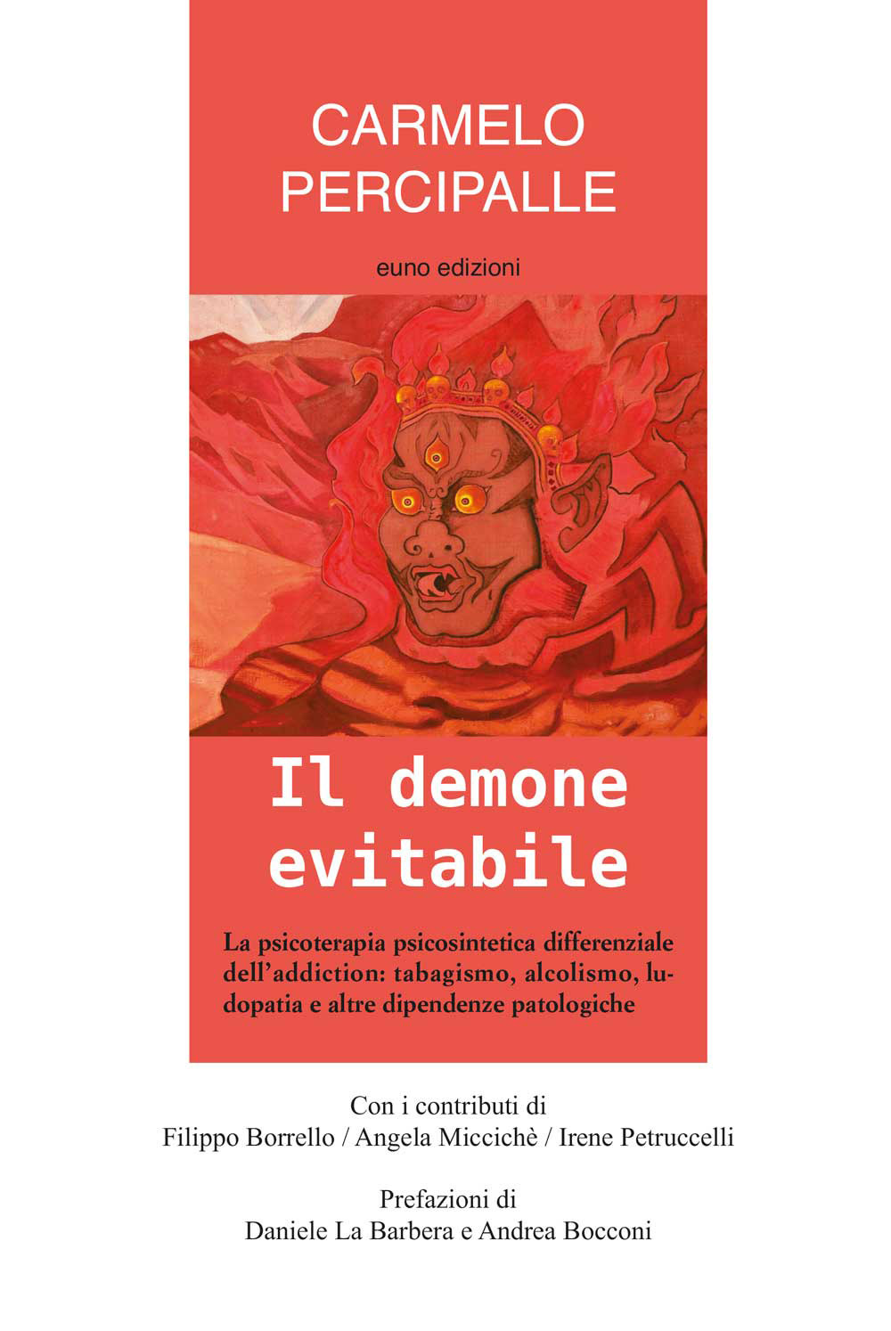 Il demone evitabile. La psicoterapia psicosintetica differenziale dell'addiction: tabagismo, alcolismo, ludopatia e altre dipendenze patologiche