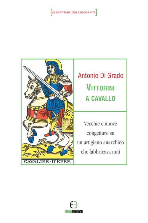 Vittorini a cavallo. Vecchie e nuove congetture su un artigiano anarchico che fabbricava miti