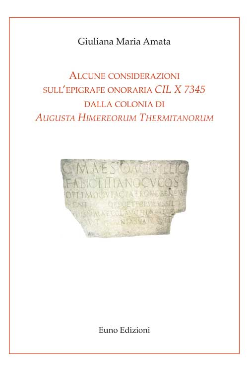 Alcune considerazioni sull'epigrafe onoraria CIL X 7345 dalla colonia di Augusta Himereorum Thermitanorum