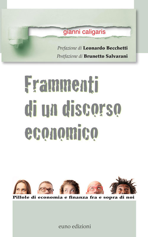 Frammenti di un discorso economico. Pillole di economia e finanza fra e sopra di noi