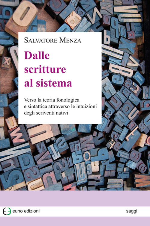 Dalle scritture al sistema. Verso la teoria fonologica e sintattica attraverso le intuizioni degli scriventi nativi