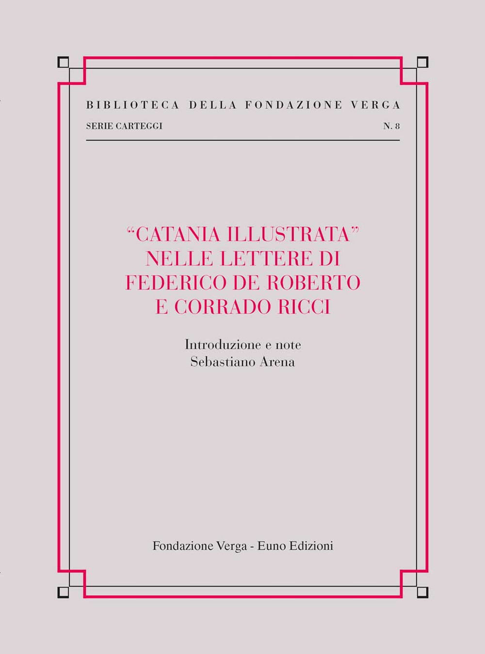 «Catania illustrata» nelle lettere di Federico De Roberto e Corrado Ricci