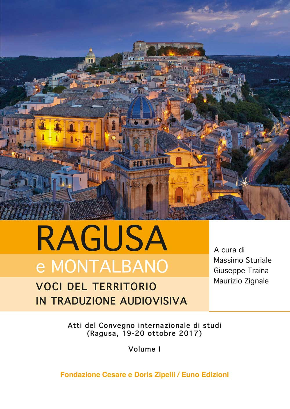 Ragusa e Montalbano: voci del territorio in traduzione audiovisiva. Atti del Convegno internazionale di studi (Ragusa, 19-20 ottobre 2017)