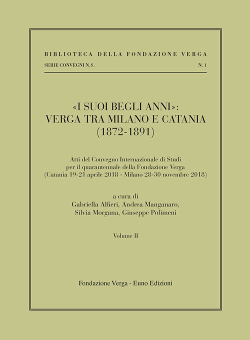 «I suoi begli anni»: Verga tra Milano e Catania (1872-1891). Vol. 2