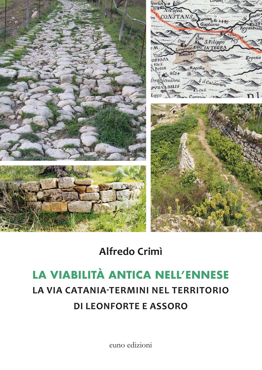 La viabilità antica nell'ennese. La via Catania-Termini nel territorio di Leonforte e Assoro