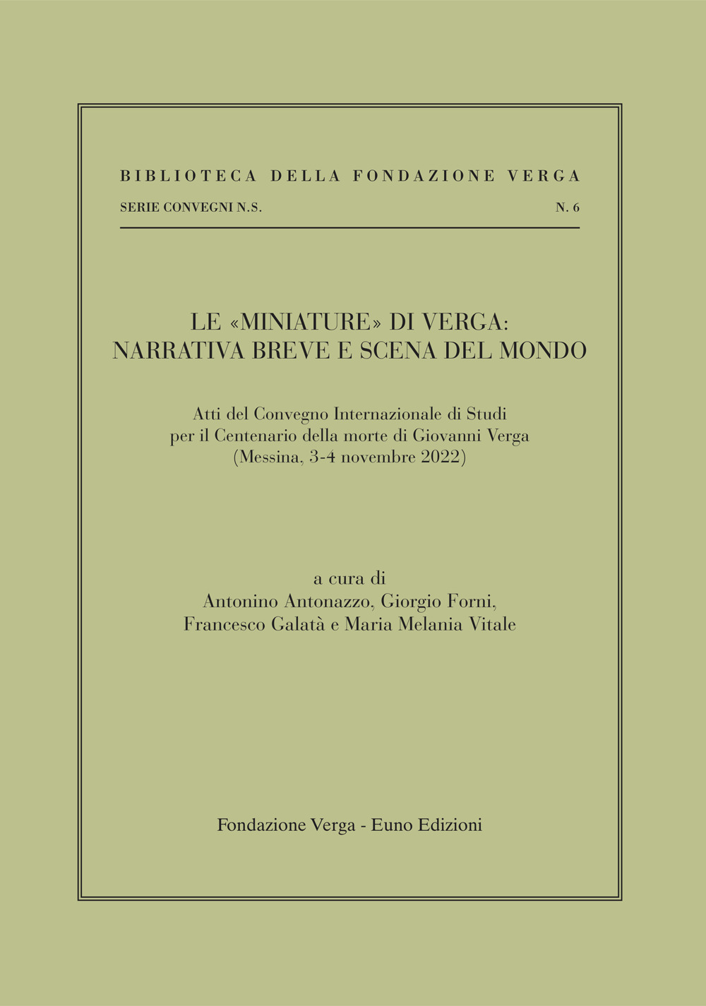 Le «miniature» di Verga: narrativa breve e scena del mondo. Atti del Convenzione internazionale di studi per il centenario della morte (Messina, 3-4 novembre 2022)