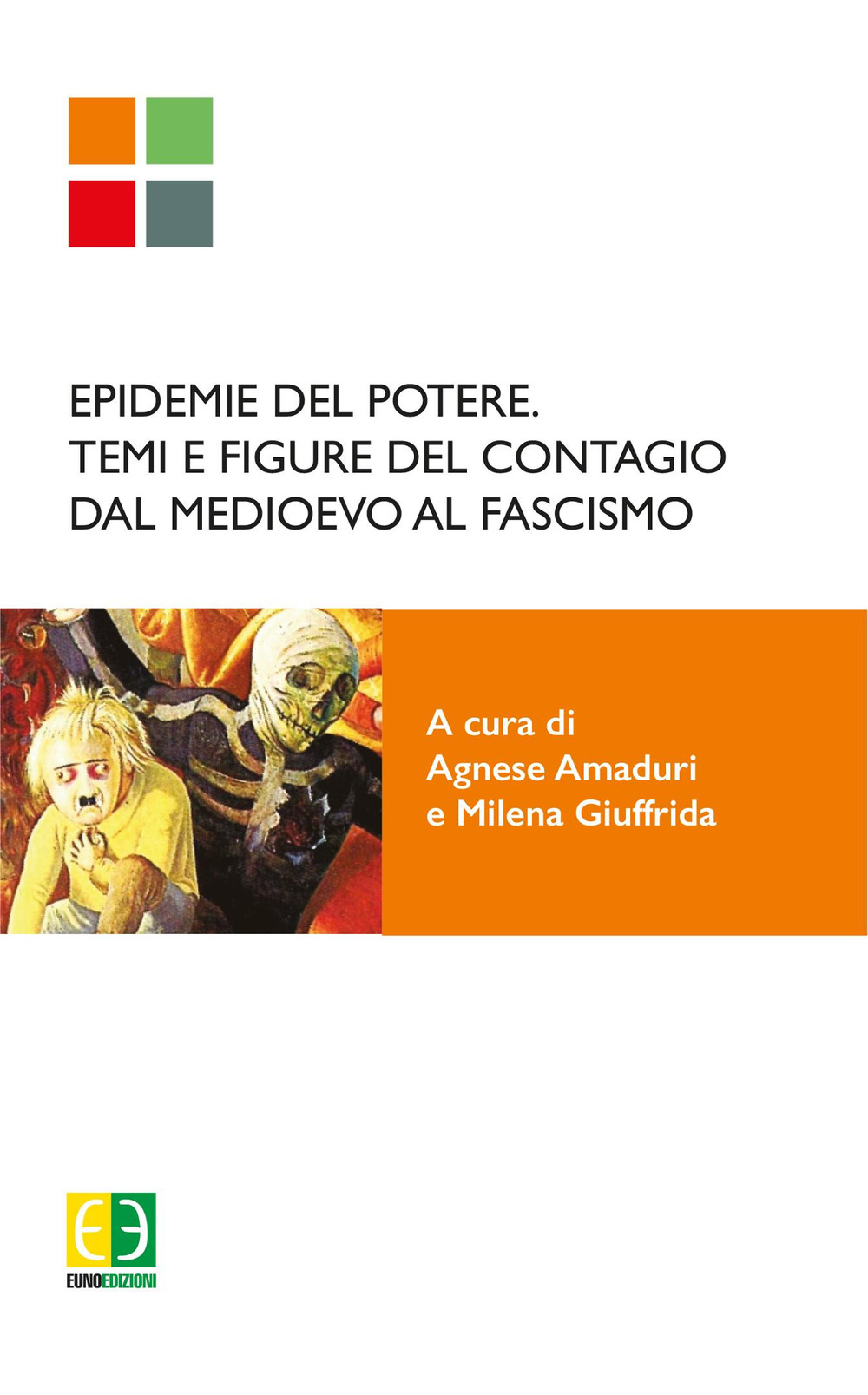 Epidemie del potere. Temi e figure del contagio dal Medioevo al Fascismo