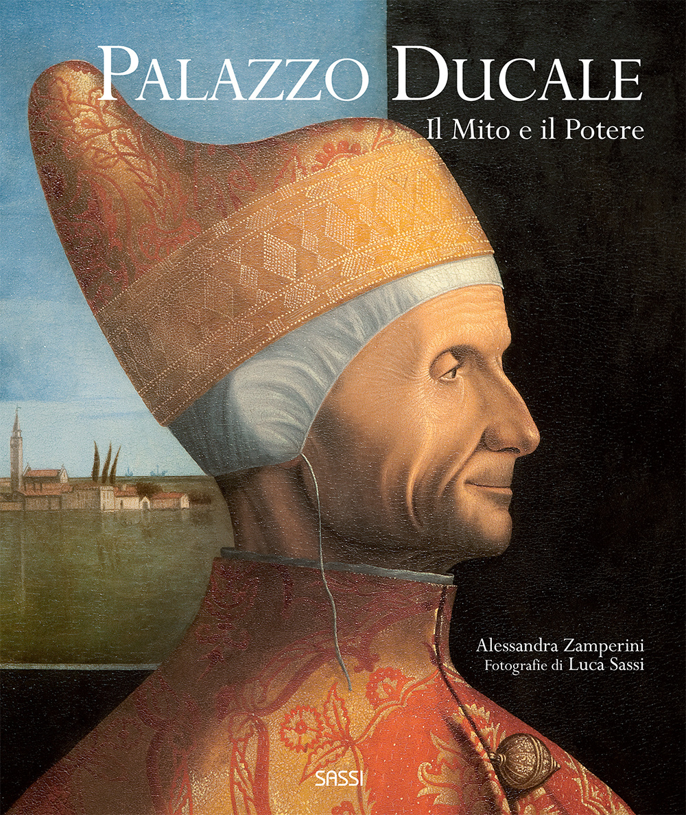 Palazzo Ducale. Il mito e il potere. Ediz. illustrata