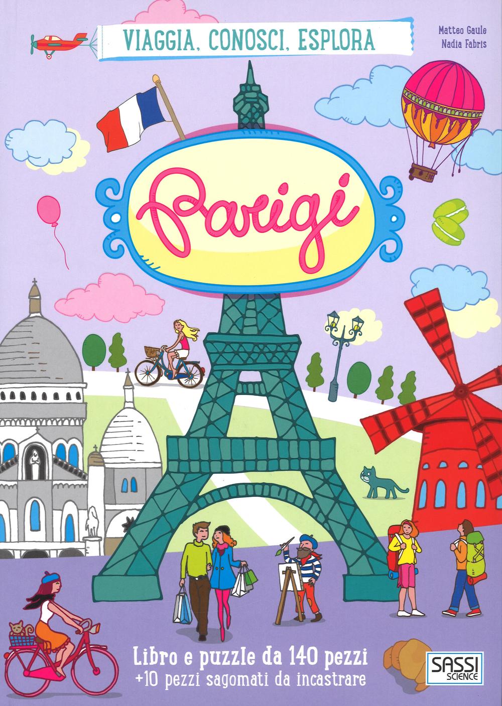 Parigi. Viaggia, conosci, esplora. Con puzzle