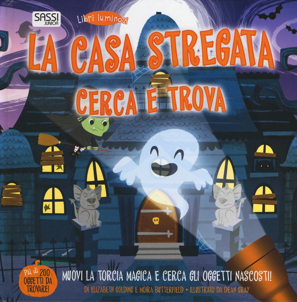 La casa stregata. Cerca e trova. Libri luminosi. Ediz. illustrata