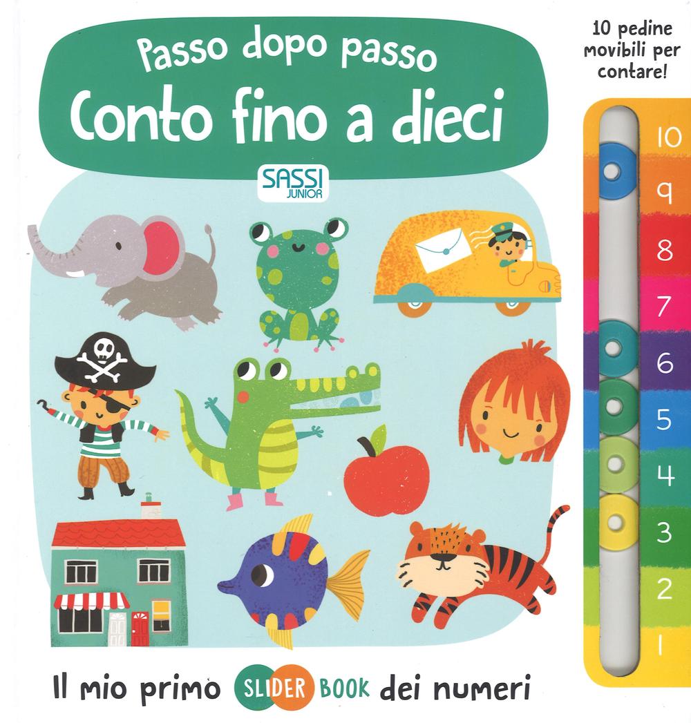 Conto fino a dieci. Passo dopo passo. Il mio primo slider book dei numeri. Ediz. illustrata