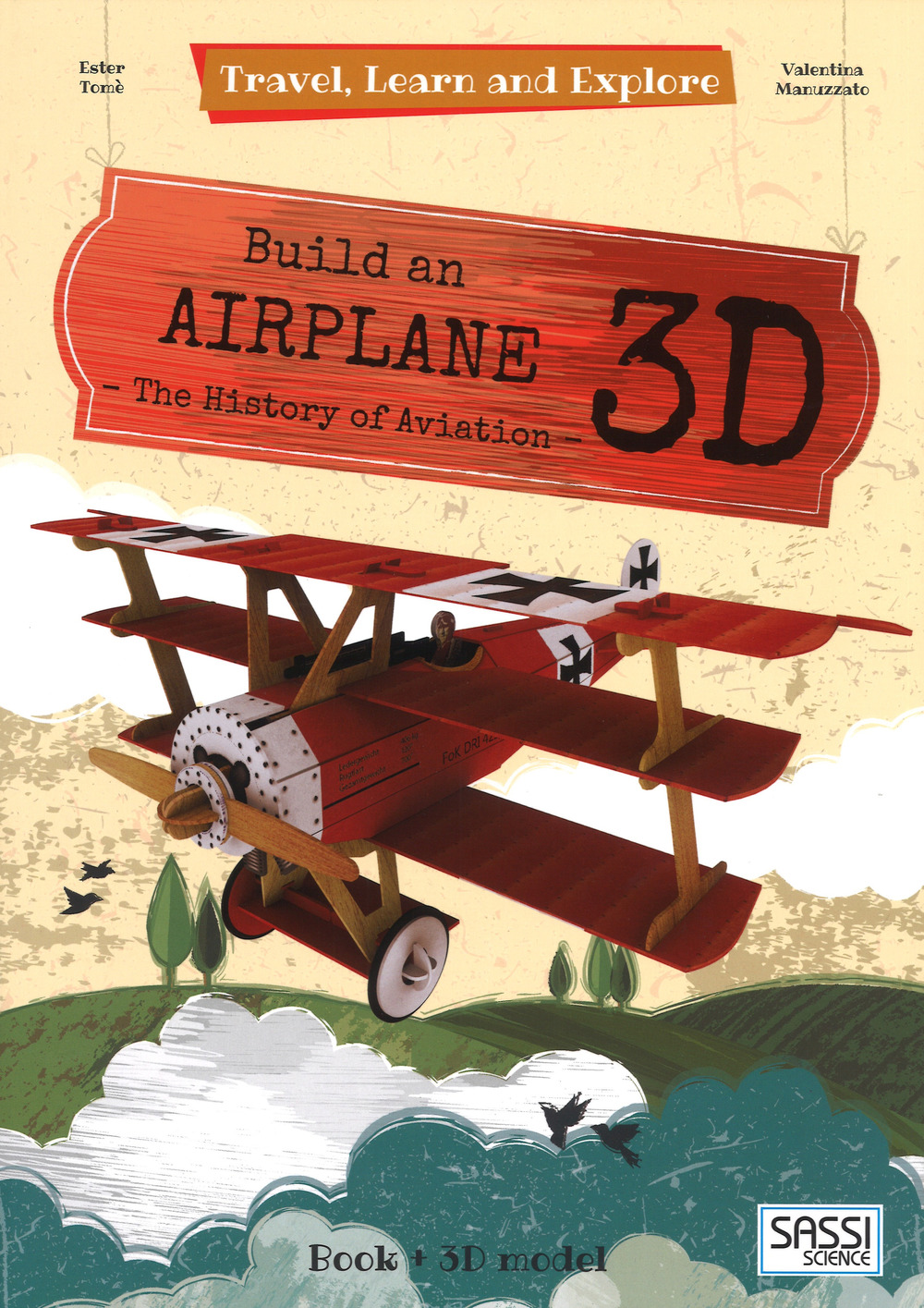 Build an airplane 3D. The history of aviation. Travel, learn and explore. Ediz. a colori. Con Giocattolo