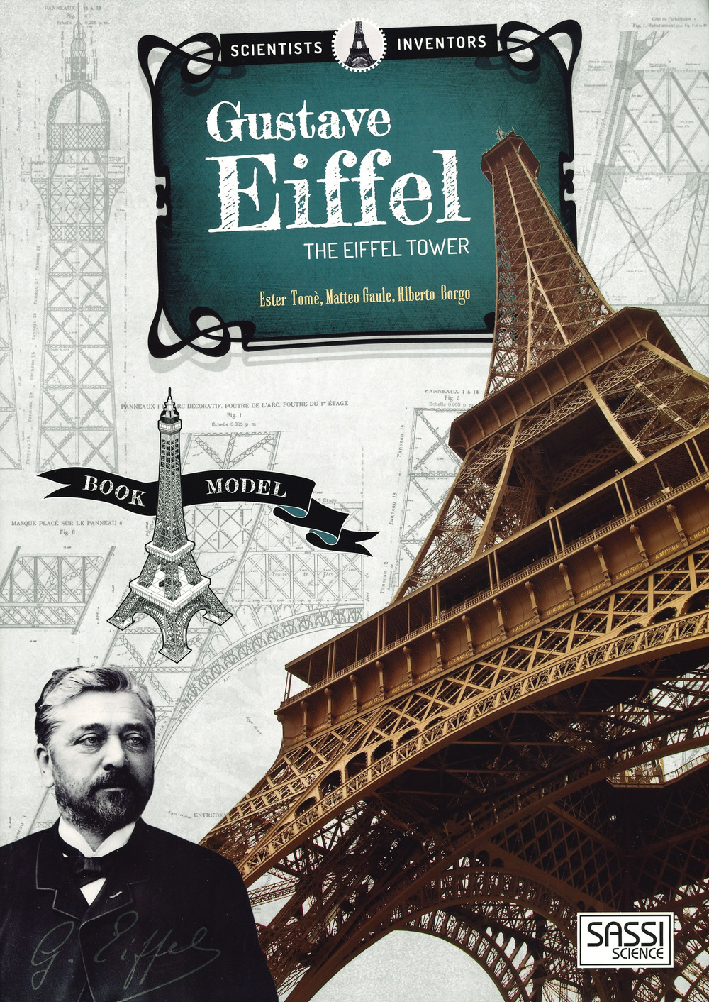 Scientists and inventors. Gustave Eiffel. Eiffel tower. Ediz. a colori. Con gadget