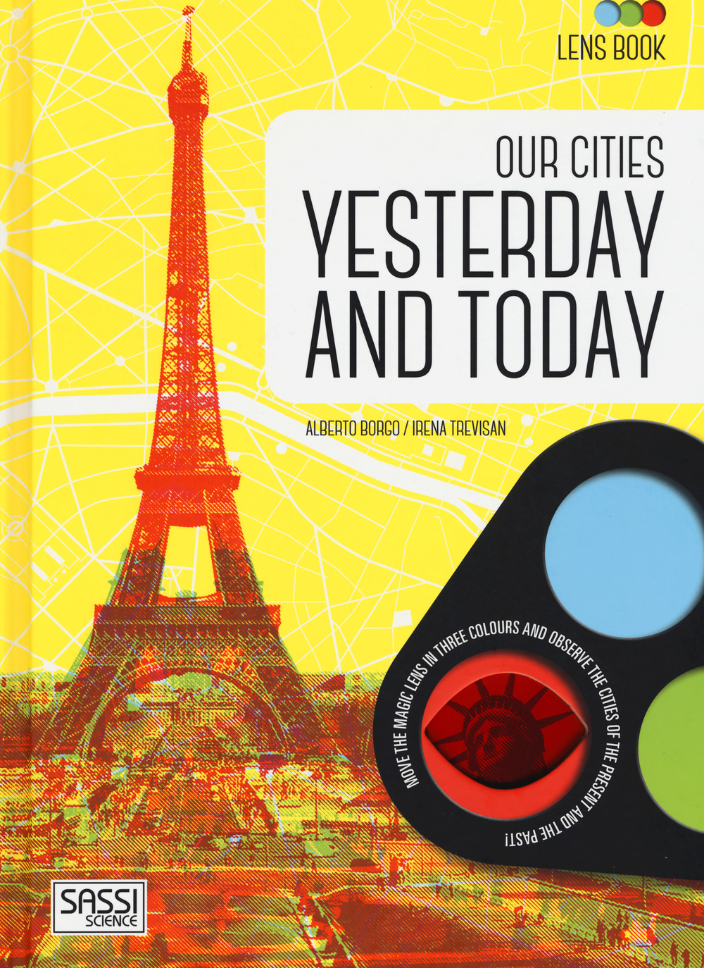 Our cities yesterday and today. Lens book. Ediz. a colori. Con gadget