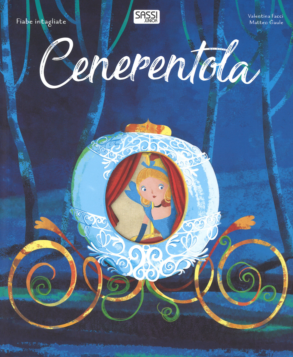 Cenerentola. Fiabe intagliate. Ediz. a colori