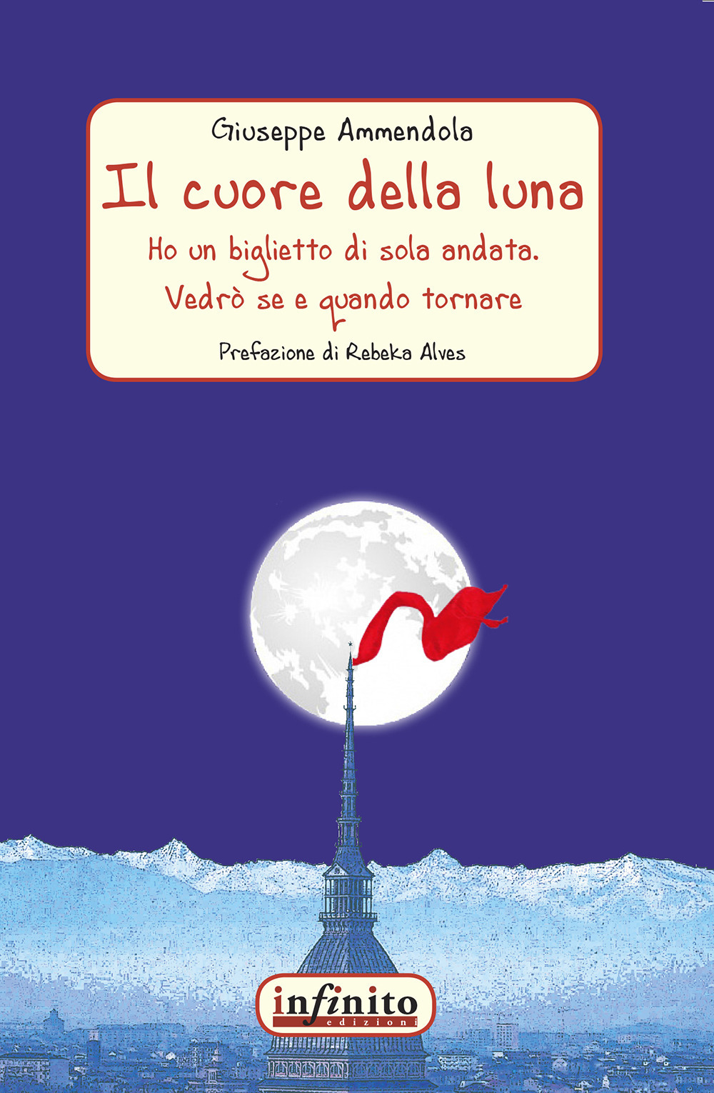 Il cuore della luna. Ho un biglietto di sola andata. Vedrò se e quando tornare