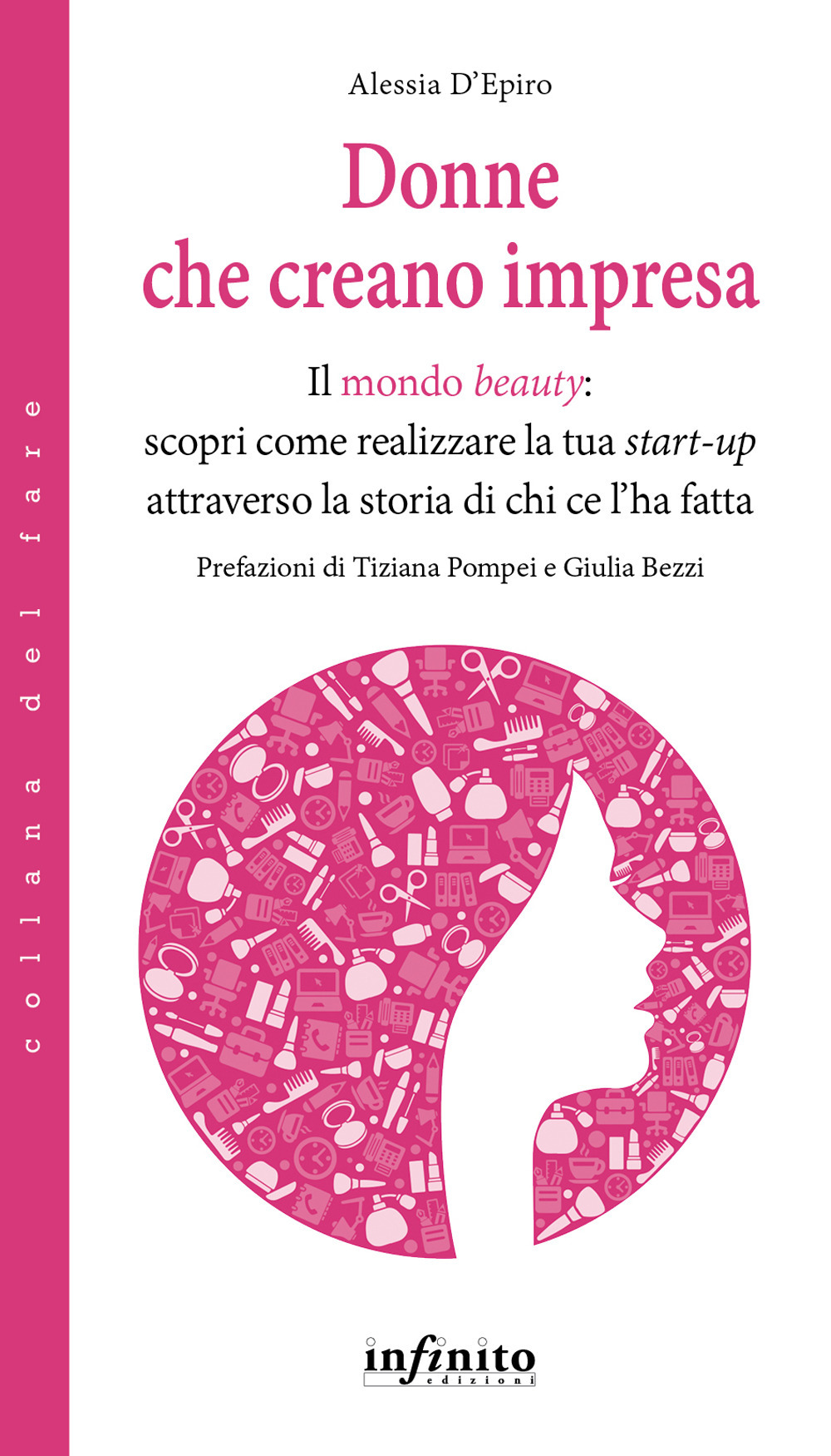 Donne che creano impresa. Il mondo «beauty»: scopri come realizzare la tua start-up attraverso la storia di chi ce l'ha fatta