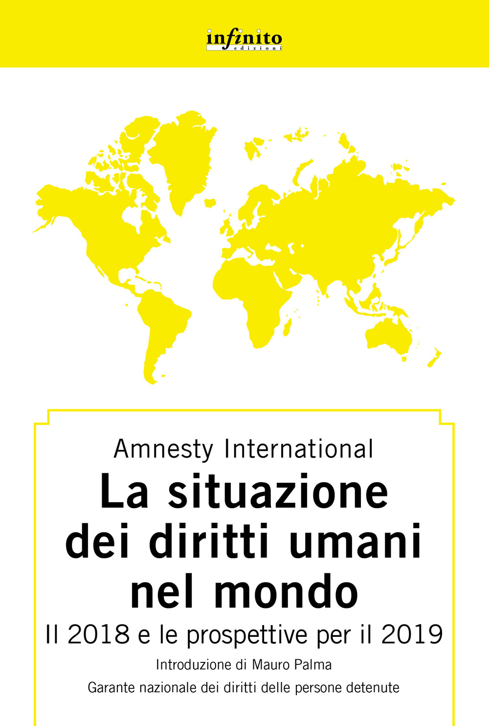 Amnesty International. Rapporto 2018-2019. La situazione dei diritti umani nel mondo. Il 2018 e le prospettive per il 2019