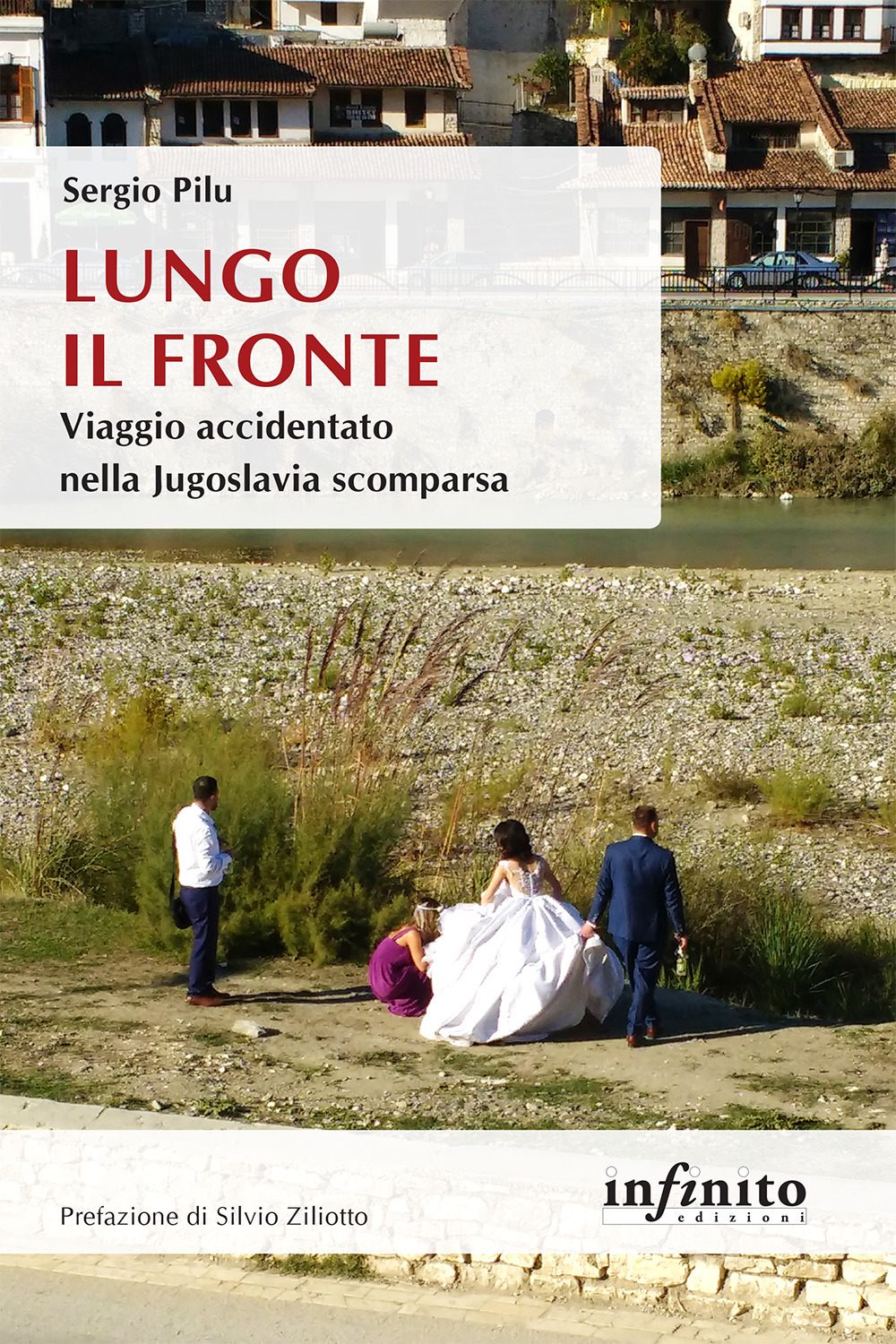 Lungo il fronte. Viaggio accidentato nella Jugoslavia scomparsa