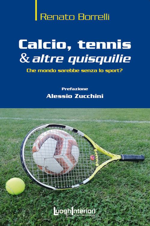 Calcio, tennis & altre quisquilie. Che mondo sarebbe senza lo sport?