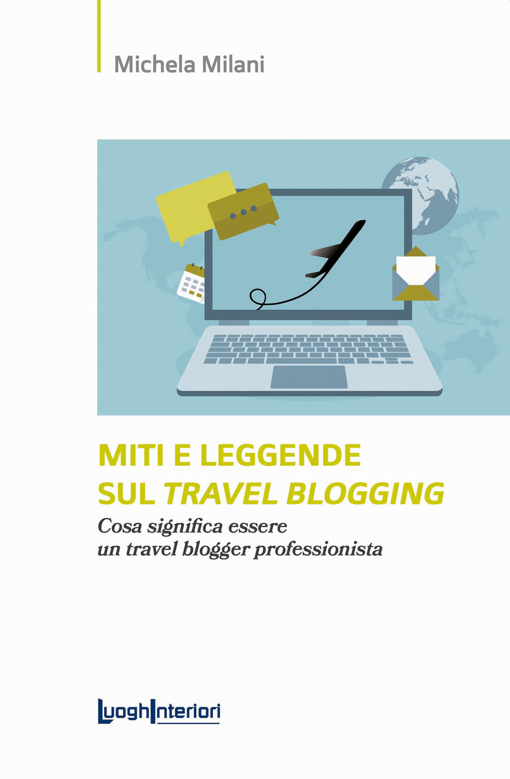 Miti e leggende sul travel blogging. Cosa significa essere un travel blogger professionista