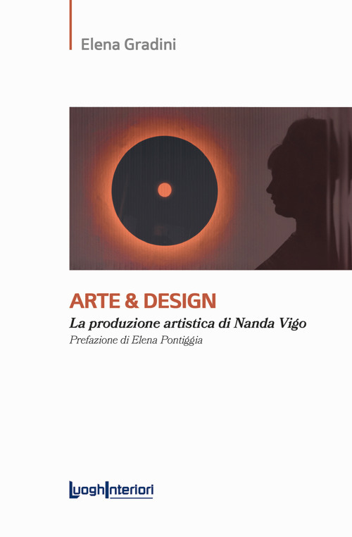 Arte & design. La produzione artistica di Nanda Vigo