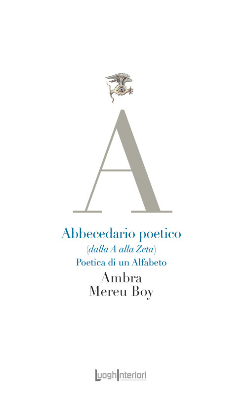 Abbecedario poetico (dalla A alla Z). Poetica di un alfabeto