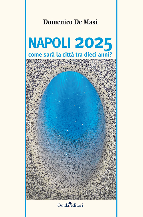 Napoli 2025. Come sarà la città tra dieci anni?