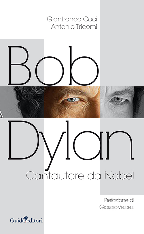 Bob Dylan. Cantautore da Nobel