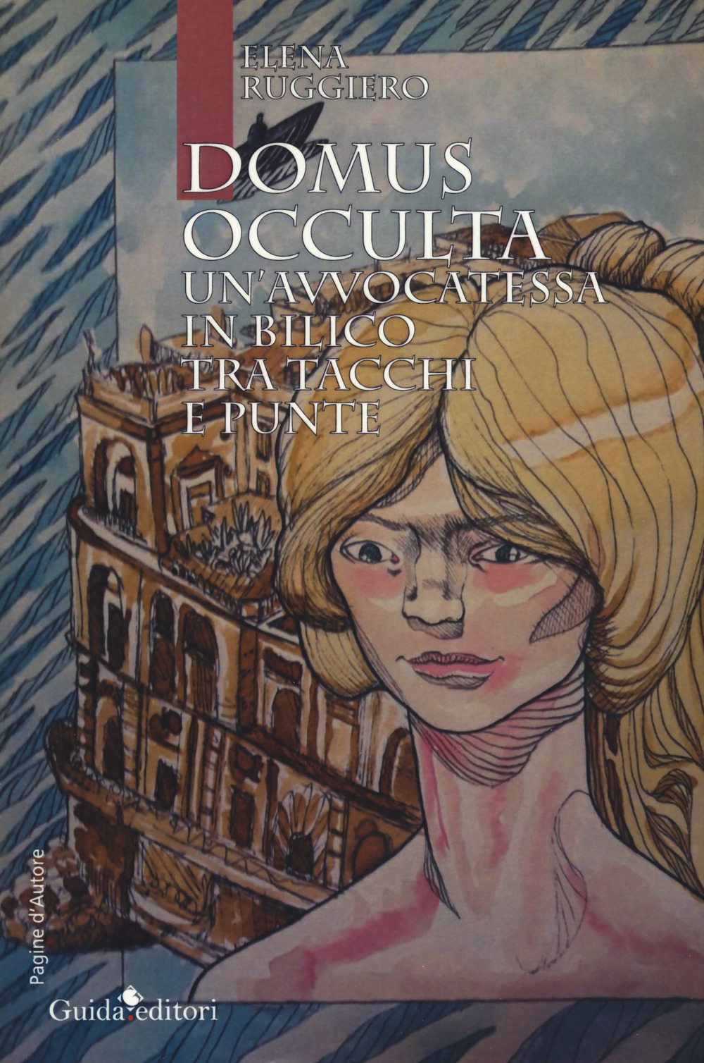 Domus occulta. Un'avvocatessa in bilico tra tacchi e punte