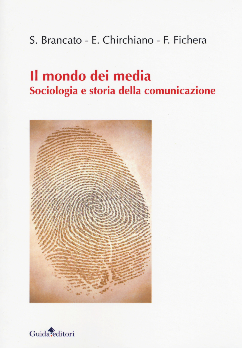 Il mondo dei media. Sociologia e storia della comunicazione