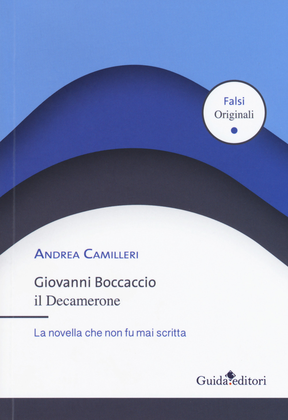 Giovanni Boccaccio. Il Decamerone. La novella che non fu mai scritta