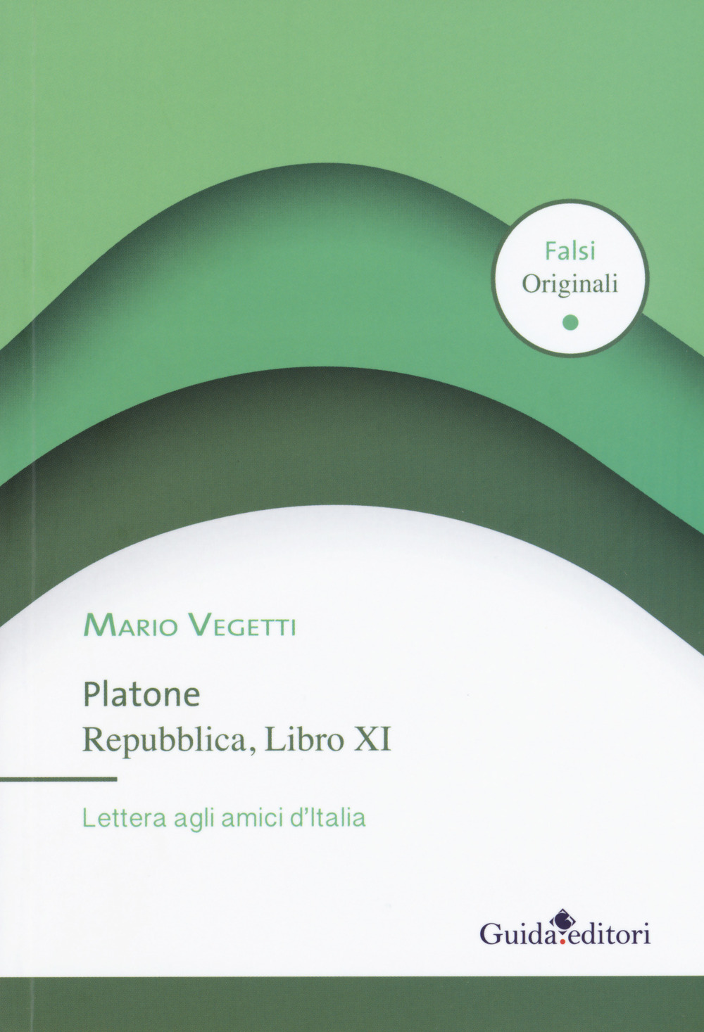 Platone. Repubblica, Libro XI. Lettera agli amici d'Italia