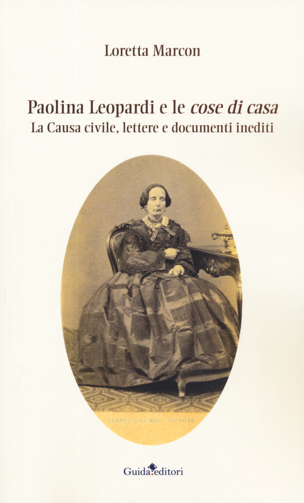Paolina Leopardi e le «cose di casa». La causa civile, lettere e documenti inediti