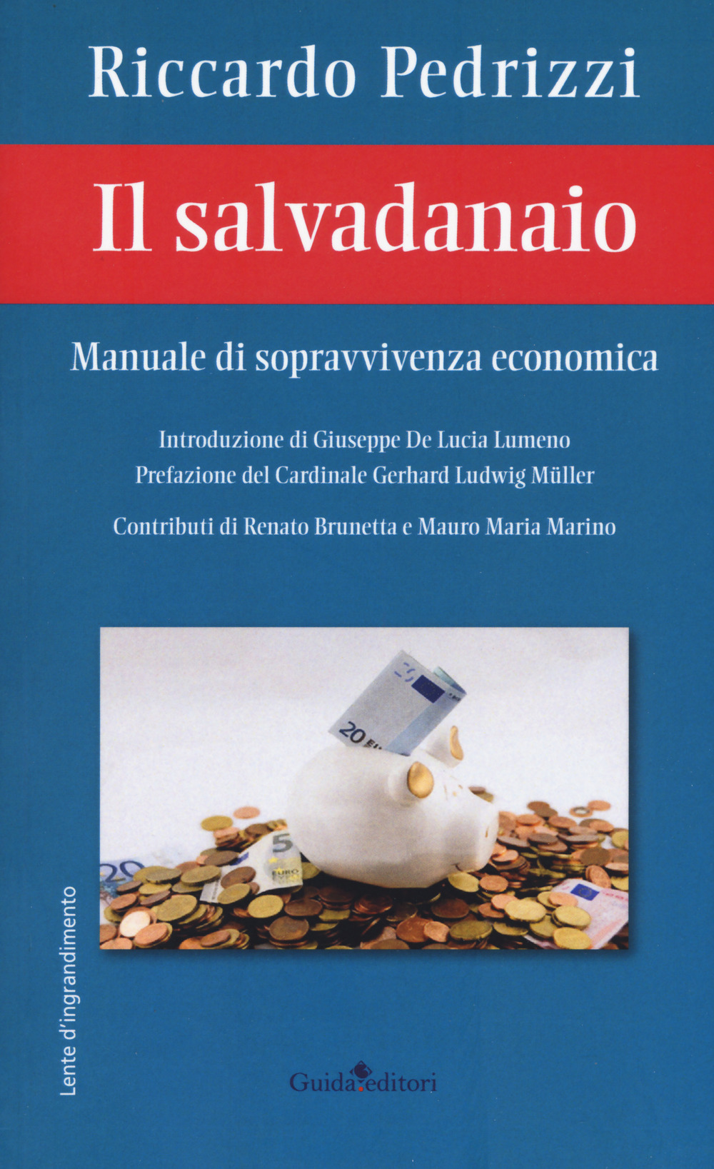 Il salvadanaio. Manuale di sopravvivenza economica