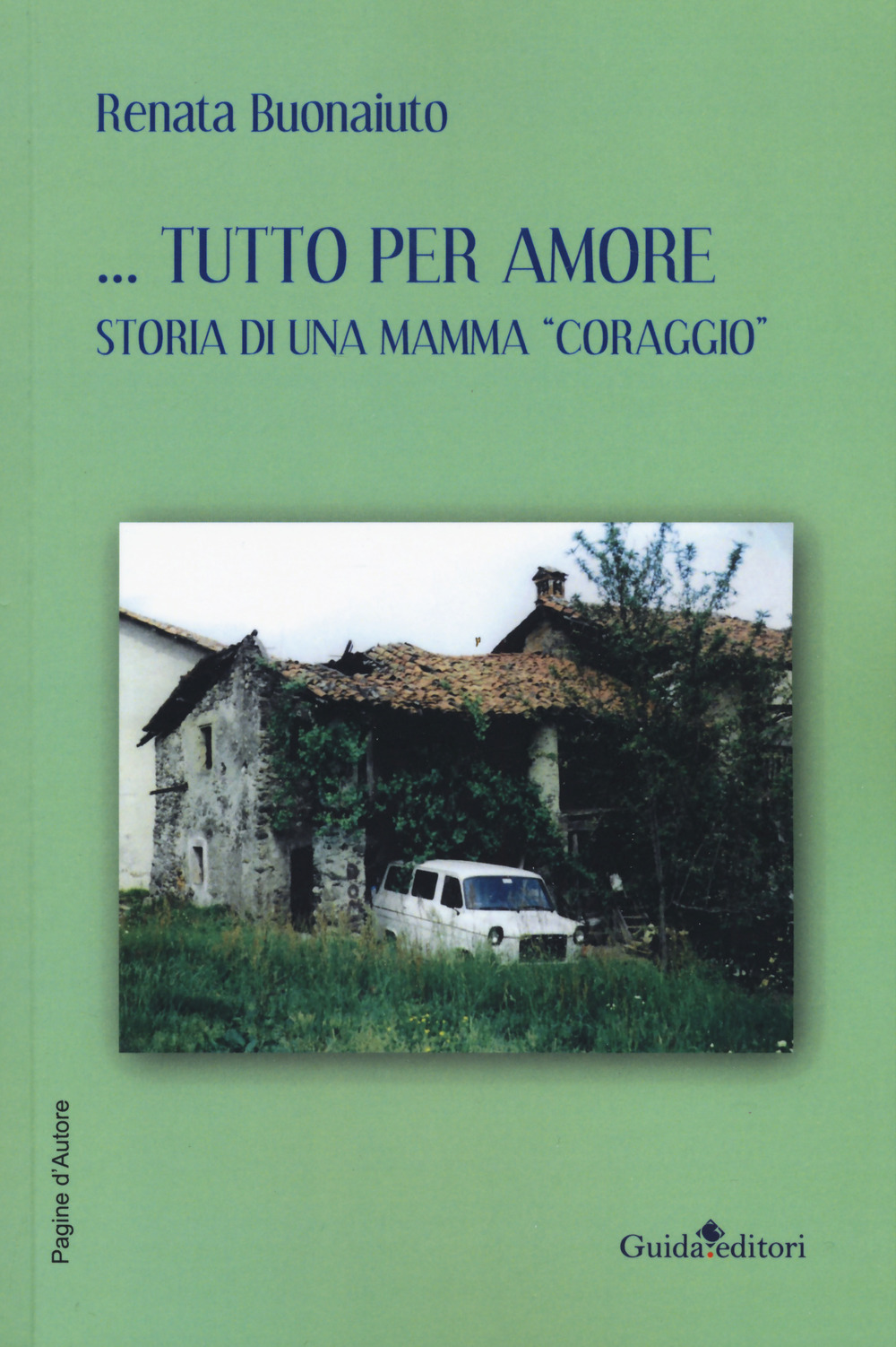 Tutto per amore. Storia di una mamma «coraggio»