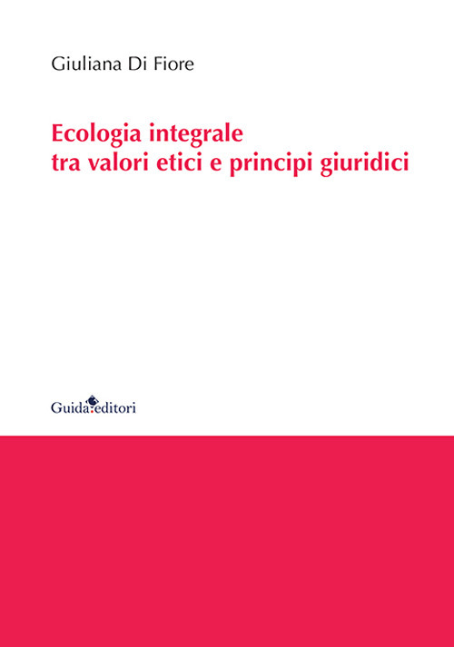 Ecologia integrale tra valori etici e principi giuridici