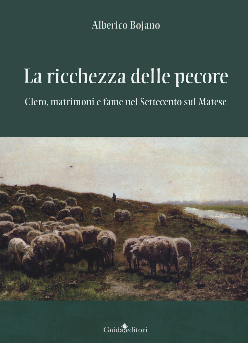 La ricchezza delle pecore. Clero, matrimoni e fame nel Settecento sul Matese