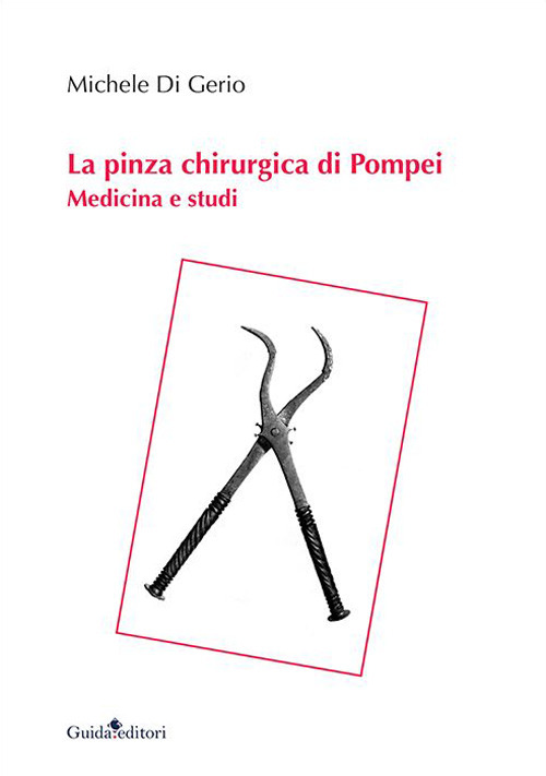 La pinza chirurgica di Pompei. Medicina e studi