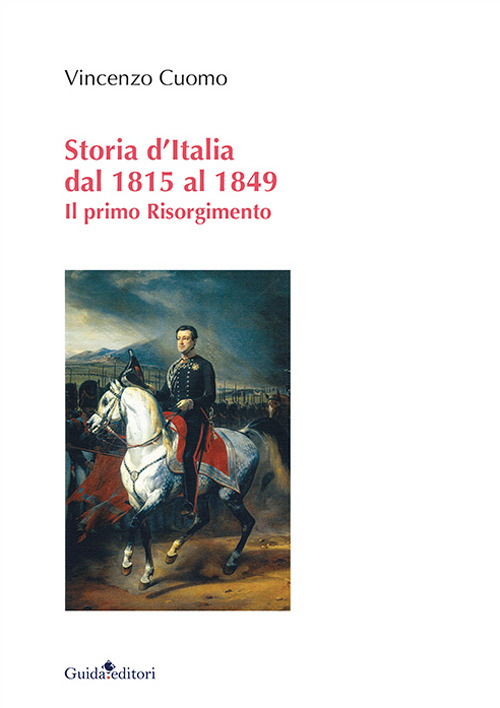 Storia d'Italia dal 1815 al 1849. Il primo Risorgimento